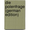 Die Polenfrage (German Edition) door Hans Delbrück