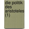Die Politik Des Aristoteles (1) door Aristotle Aristotle