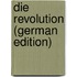 Die Revolution (German Edition)