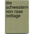 Die Schwestern von Rose Cottage