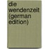 Die Wendenzeit (German Edition)