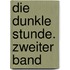 Die dunkle Stunde. Zweiter Band