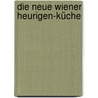 Die neue Wiener Heurigen-Küche door Richard Zahel