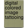 Digital Colored Image Tattooing by Achintya Singhal