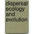 Dispersal Ecology and Evolution