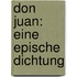 Don Juan: eine epische Dichtung