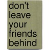 Don't Leave Your Friends Behind door Victoria Law