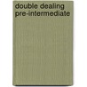 Double Dealing Pre-Intermediate by James Schofield