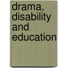Drama, Disability and Education door Andy Kempe