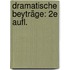 Dramatische Beyträge: 2E aufl.