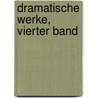 Dramatische Werke, Vierter Band door August Wilhelm Iffland