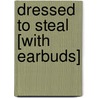 Dressed to Steal [With Earbuds] by Carolyn Keane