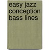 Easy Jazz Conception Bass Lines by Jim Snidero