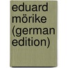 Eduard Mörike (German Edition) door Eggert-Windegg Walther