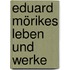 Eduard Mörikes Leben und Werke