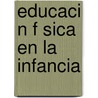 Educaci N F Sica En La Infancia door Rodrigo Gamboa