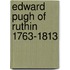 Edward Pugh of Ruthin 1763-1813
