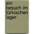 Ein Besuch Im Türkischen Lager