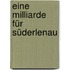 Eine Milliarde für Süderlenau