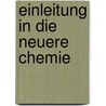 Einleitung In Die Neuere Chemie door Karl Wilhelm Gottlob Kastner