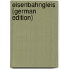 Eisenbahngleis (German Edition) by Haarmann A