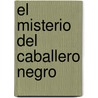 El Misterio del Caballero Negro by Olaf Fritzsche