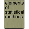 Elements Of Statistical Methods by Oguntade Emmanuel Segun