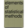 Elements Of Statistical Methods door Oguntade Emmanuel Segun