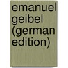 Emanuel Geibel (German Edition) door Scherer Wilhelm