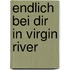 Endlich bei dir in Virgin River