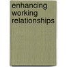 Enhancing Working Relationships by Paul Mohapel