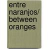 Entre Naranjos/ Between Oranges door Vicente Blasco Ib'anez