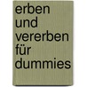Erben und vererben für Dummies door Karl-Heinz Belser