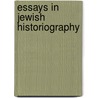 Essays In Jewish Historiography door Professor Jacob Neusner