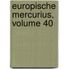Europische Mercurius, Volume 40 door Onbekend