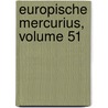 Europische Mercurius, Volume 51 door Onbekend