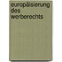 Europäisierung des Werberechts