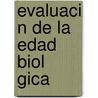 Evaluaci N de La Edad Biol Gica door Carlos Alberto Loyo L. Pez