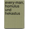 Every-man, Homulus Und Hekastus by Karl Goedeke
