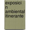 Exposici N Ambiental Itinerante by Rodrigo Witker Barra