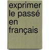 Exprimer le passé en français by Khuong Bich Hoan Bui