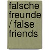 Falsche Freunde / False Friends by Philipp Hössel