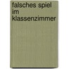 Falsches Spiel im Klassenzimmer door Katja Reider