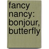 Fancy Nancy: Bonjour, Butterfly door Jane O'Connor