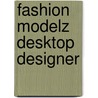 Fashion Modelz Desktop Designer by Tim Bugbird