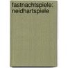 Fastnachtspiele: Neidhartspiele by Alexander Wimmer