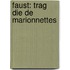 Faust: Trag Die De Marionnettes