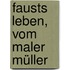 Fausts Leben, vom Maler Müller