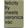 Felicity Fly Meets Veronica Vac door Christina Gabbitas