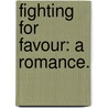 Fighting for Favour: a romance. door W.G. Tarbet
